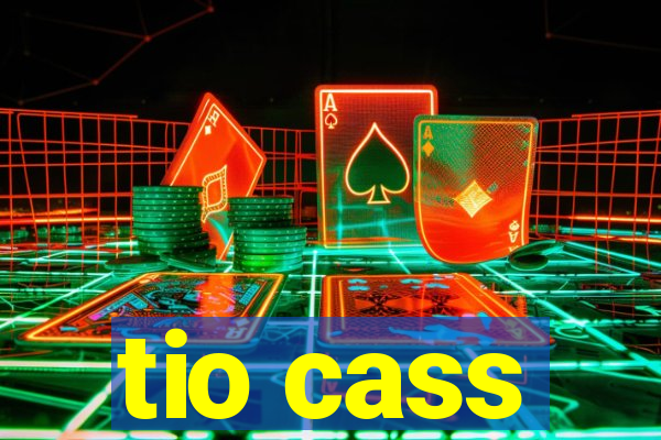 tio cass